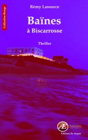 Lasource |  Les chroniques policières de Biscarrosse - Tome 2 | eBook | Sack Fachmedien