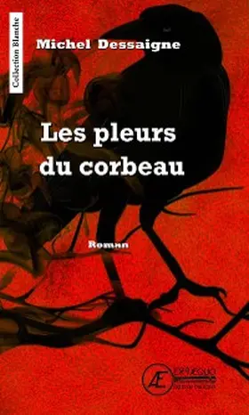 Dessaigne |  Les pleurs du corbeau | eBook | Sack Fachmedien