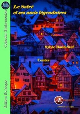 Baud-Stef |  Le Sotré et ses amis légendaires | eBook | Sack Fachmedien