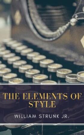 Strunk / Classics |  The Elements of Style ( Fourth Edition ) | eBook | Sack Fachmedien