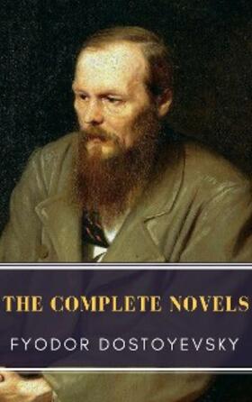 Dostoevsky |  Fyodor Dostoyevsky: The Complete Novels | eBook | Sack Fachmedien