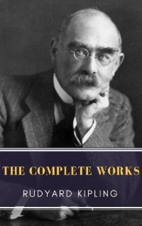 Kipling |  The Complete Works of Rudyard Kipling | eBook | Sack Fachmedien