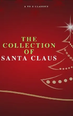Alcott / Kipling / Andersen |  The Collection of Santa Claus (Illustrated Edition) | eBook | Sack Fachmedien