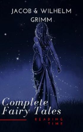 Grimm / Time |  Complete and Illustrated Grimm's Fairy Tales | eBook | Sack Fachmedien