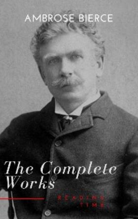 Bierce / Time |  Complete Works of Ambrose Bierce | eBook | Sack Fachmedien