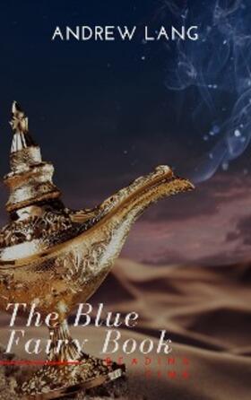 Lang / Time |  The Blue Fairy Book  (Aladdin and the Wonderful Lamp, Beauty and the Beast, Hansel and Grettel....) | eBook | Sack Fachmedien