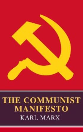 Marx / Classics |  The Communist Manifesto | eBook | Sack Fachmedien