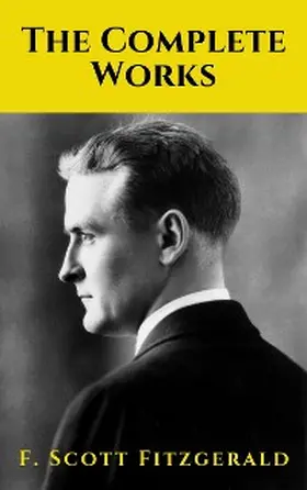 Fitzgerald / House |  The Complete Works of F. Scott Fitzgerald | eBook | Sack Fachmedien
