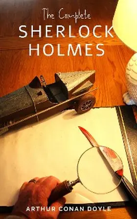 Doyle |  Arthur Conan Doyle: The Complete Sherlock Holmes | eBook | Sack Fachmedien