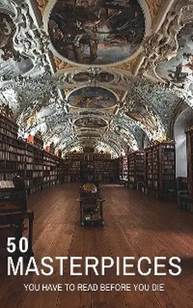 May / Wilde / de Balzac |  50 Masterpieces you have to read before you die vol: 1 | eBook | Sack Fachmedien