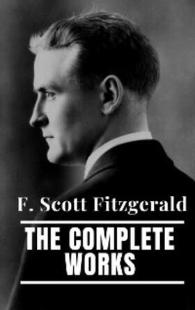 Fitzgerald |  The Complete Works of F. Scott Fitzgerald | eBook | Sack Fachmedien