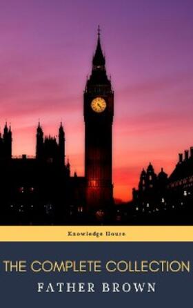 Chesterton / House |  The Complete Father Brown Stories | eBook | Sack Fachmedien