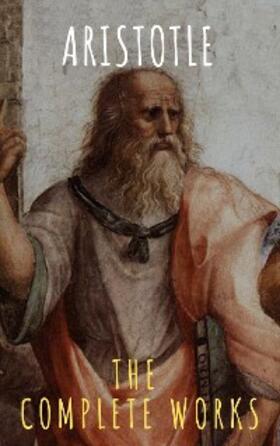 Classics |  Aristotle: The Complete Works | eBook | Sack Fachmedien