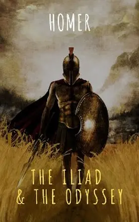 Classics |  The Iliad & The Odyssey | eBook | Sack Fachmedien