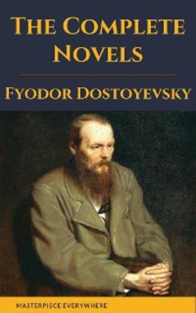Dostoevsky |  Fyodor Dostoyevsky: The Complete Novels | eBook | Sack Fachmedien