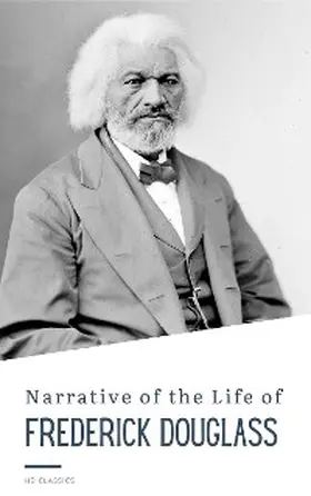 Douglass / Classics |  Narrative of the Life of Frederick Douglass | eBook | Sack Fachmedien