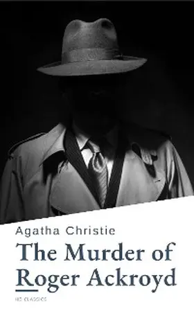 Christie / Classics |  The Murder of Roger Ackroyd | eBook | Sack Fachmedien