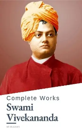 Vivekananda / Classics |  Complete Works of Swami Vivekananda | eBook | Sack Fachmedien