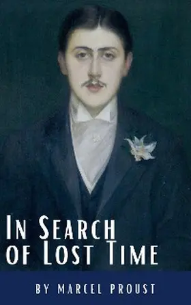 Proust / Hq |  In Search of Lost Time: A Profound Literary Voyage through Memory, Time, and Human Experience | eBook | Sack Fachmedien