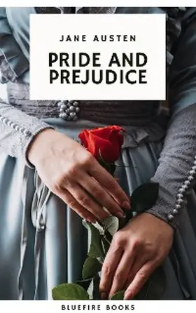 Austen / Books |  Pride and Prejudice: A Timeless Romance of Wit, Love, and Social Intrigue | eBook | Sack Fachmedien