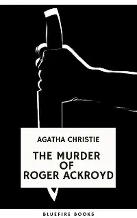 Christie / Books |  The Murder of Roger Ackroyd: An Unforgettable Classic Mystery eBook | eBook | Sack Fachmedien