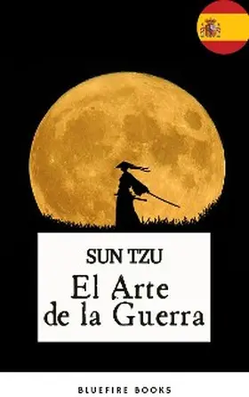 Tzu / Books |  El Arte de la Guerra: La Antigua Obra Maestra Estratégica de Sun Tzu para Líderes Modernos - Edición Kindle | eBook | Sack Fachmedien