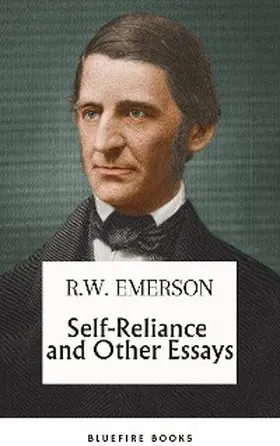 Emerson / Books |  Self-Reliance and Other Essays: Uncover Emerson's Wisdom and Path to Individuality - eBook Edition | eBook | Sack Fachmedien