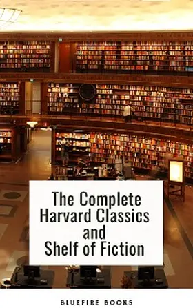 Eliot / Books |  The Complete Harvard Classics and Shelf of Fiction | eBook | Sack Fachmedien