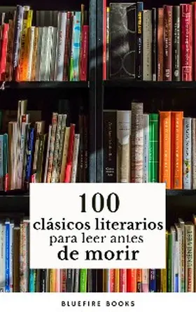 Fitzgerald / Carroll / Collins |  100 Clásicos de la Literatura: Tesoros Literarios Atemporales en un Solo Libro | eBook | Sack Fachmedien