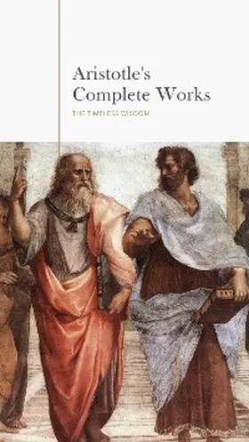 Aristotle / Bookish |  Aristotle: The Complete Works | eBook | Sack Fachmedien