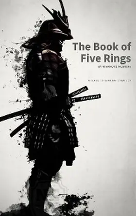 Miyamoto |  The Book of Five Rings: Mastering the Way of the Samurai | eBook | Sack Fachmedien