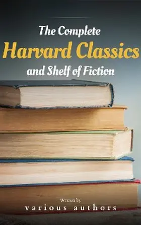 Eliot |  The Complete Harvard Classics and Shelf of Fiction | eBook | Sack Fachmedien