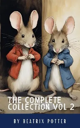 Potter / Hq |  The Complete Beatrix Potter Collection vol 2 : Tales & Original Illustrations | eBook | Sack Fachmedien