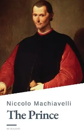 Machiavelli / Classics |  The Prince | eBook | Sack Fachmedien