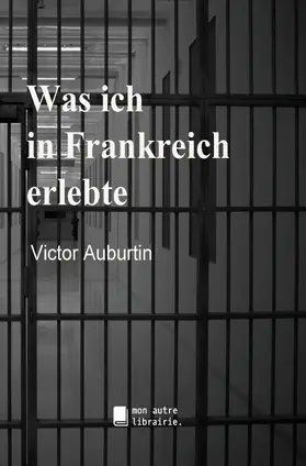 Auburtin / Mon Autre Librairie |  Was ich in Frankreich erlebte | eBook | Sack Fachmedien