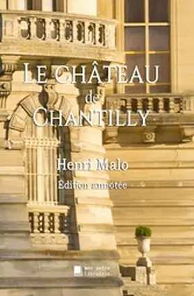 Malo / Mon Autre Librairie |  Le château de Chantilly | eBook | Sack Fachmedien