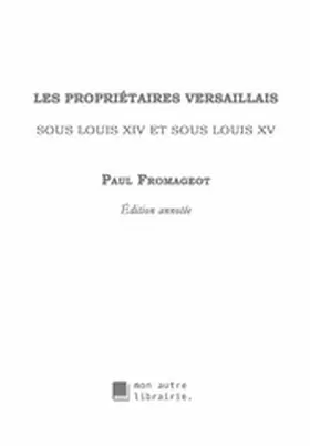 Fromageot / Mon Autre Librairie |  Les propriétaires versaillais sous Louis XIV et sous Louis XV | eBook | Sack Fachmedien