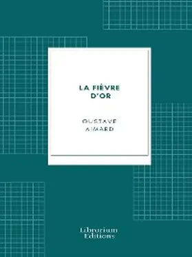 Aimard |  La Fièvre d'or | eBook | Sack Fachmedien