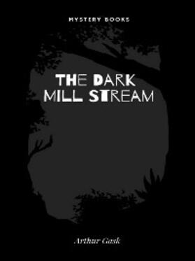 Gask |  The Dark Mill Stream | eBook | Sack Fachmedien