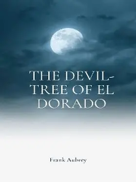 Aubrey |  The Devil-tree of El Dorado | eBook | Sack Fachmedien