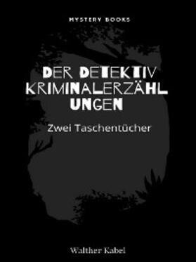 Kabel |  Zwei Taschentücher | eBook | Sack Fachmedien