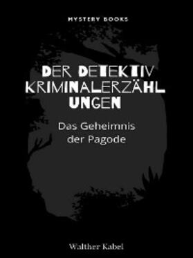 Kabel |  Das Geheimnis der Pagode | eBook | Sack Fachmedien