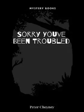 Cheyney |  Sorry Youve Been Troubled | eBook | Sack Fachmedien