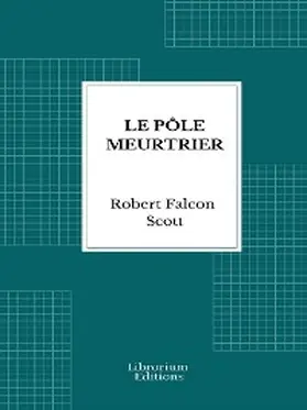 Scott |  Le Pôle Meurtrier (Illustré) | eBook | Sack Fachmedien