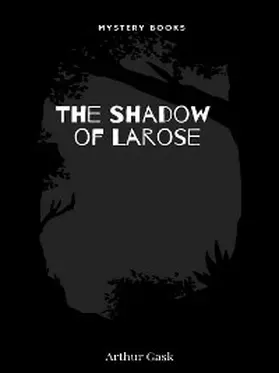 Gask |  The Shadow of Larose | eBook | Sack Fachmedien