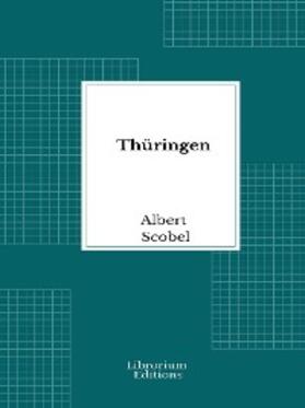 Scobel |  Thüringen - 1898 - illustrierte Ausgabe | eBook | Sack Fachmedien