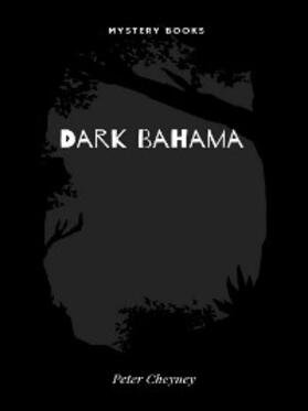 Cheyney |  Dark Bahama | eBook | Sack Fachmedien