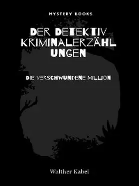 Kabel |  Die verschwundene Million | eBook | Sack Fachmedien