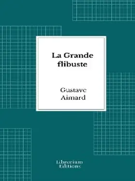 Aimard |  La Grande flibuste | eBook | Sack Fachmedien