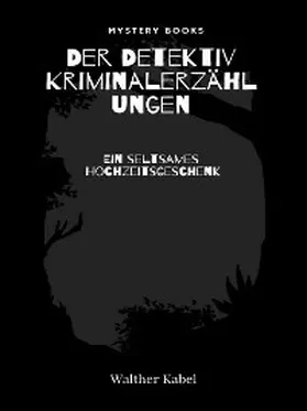 Kabel |  Ein seltsames Hochzeitsgeschenk | eBook | Sack Fachmedien